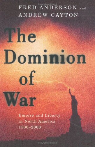 cover image THE DOMINION OF WAR: Empire and Liberty in North America, 1500–2000
