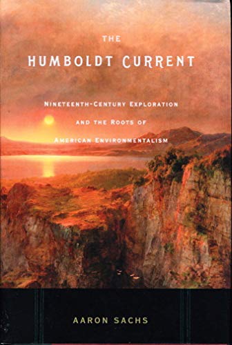 cover image The Humboldt Current: Nineteenth-Century Exploration and the Roots of American Environmentalism