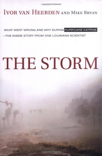 cover image The Storm: What Went Wrong and Why During Hurricane Katrina--The Inside Story from One Louisiana Scientist