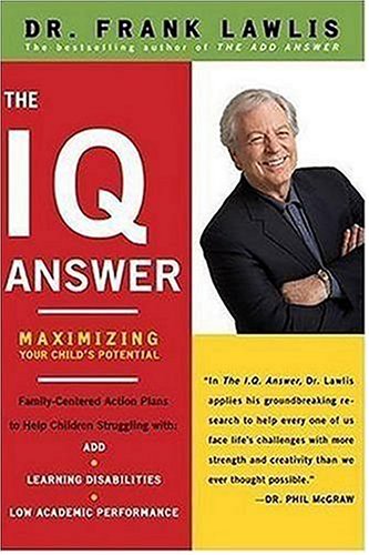 cover image The IQ Answer: Maximizing Your Child's Potential