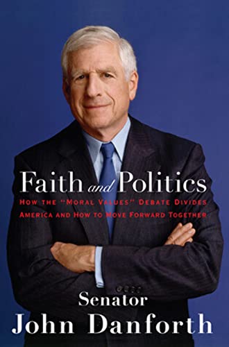cover image Faith and Politics: How the "Moral Values" Debate Divides America and How to Move Forward Together
