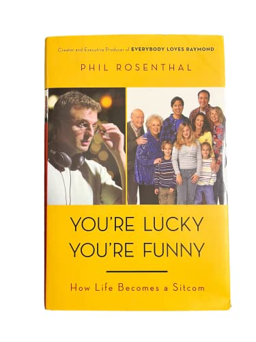 cover image You're Lucky You're Funny: How Life Becomes a Sitcom