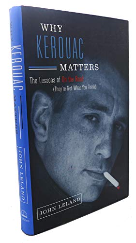 cover image Why Kerouac Matters: The Lessons of 'On the Road’ (They’re Not What You Think)