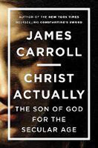 cover image Christ Actually: The Son of God for the Secular Age