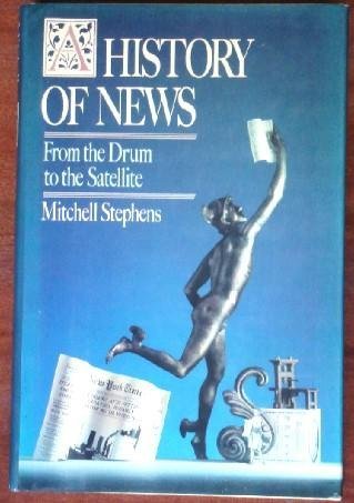 cover image A History of News: 2from the Drum to the Satellite