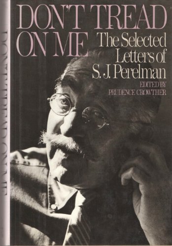 cover image Don't Tread on Me: 2the Selected Letters of S. J. Perelman