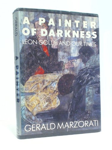 cover image A Painter of Darkness: 2leon Golub and His Times