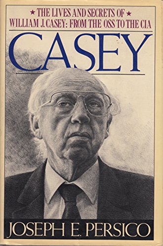 cover image Casey: 2the Lives and Secrets of William J. Casey: From the OSS to the CIA