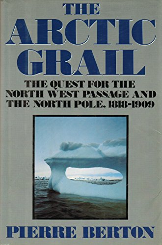 cover image The Arctic Grail: 2the Quest for the Northwest Passage and the North Pole, 1818-1909