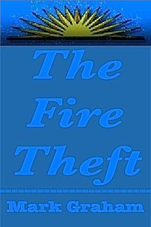 cover image The Fire Theft: 2a Novel