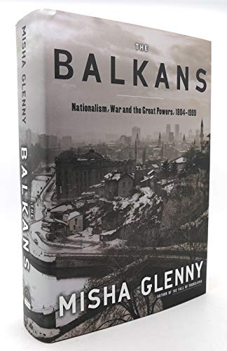 cover image The Balkans: Nationalism, War and the Great Powers, 1804-1999