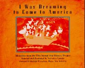 cover image I Was Dreaming to Come to America: Memories from the Ellis Island Oral History Project