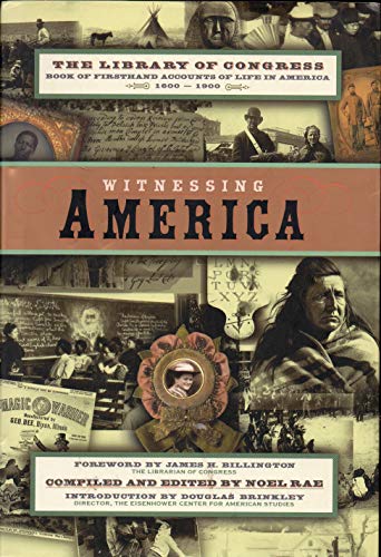 cover image Witnessing America: 1the Library of Congress Book of First-Hand Accounts of Public Life