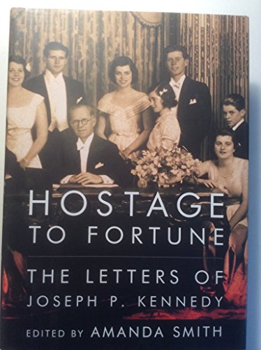 cover image Hostage to Fortune: The Letters of Joseph P. Kennedy