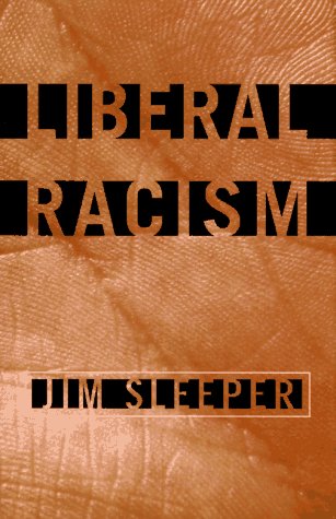 cover image Liberal Racism: How Liberals Got Race Wrong; How America Can Get It Right