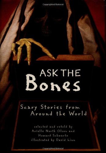 cover image Ask the Bones: Scary Stories from Around the World