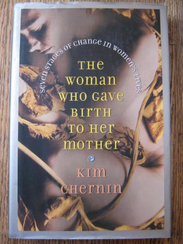 cover image The Woman Who Gave Birth to Her Mother: 1tales of Women in Transformation