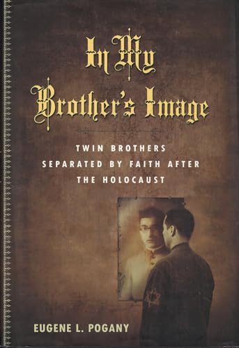 cover image In My Brother's Image: Twin Brothers Separated by Faith After the Holocaust