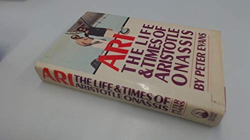 cover image Ari: The Life and Times of Aristotle Socrates Onassis