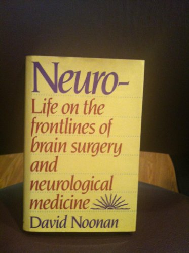 cover image Neuro-: Life on the Frontlines of Brain Surgery and Neurological Medicine