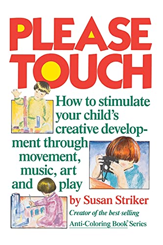 cover image Please Touch: How to Stimulate Your Child's Creative Development