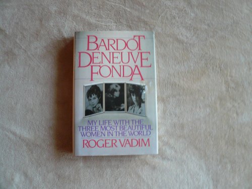 cover image Bardot, Deneuve, Fonda