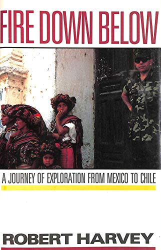 cover image Fire Down Below: A Journey of Exploration from Mexico to Chile