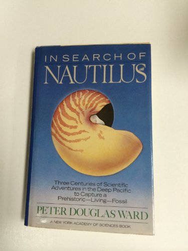 cover image In Search of Nautilus: Three Centuries of Scientific Adventures in the Deep Pacific to Capture a Prehistoric, Living Fossil