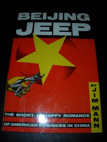 cover image Beijing Jeep: The Short, Unhappy Romance of American Business in China
