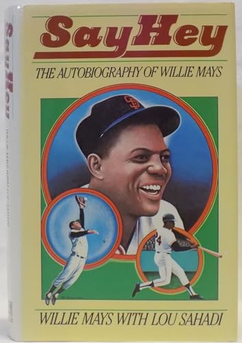cover image Say Hey: The Autobiography of Willie Mays
