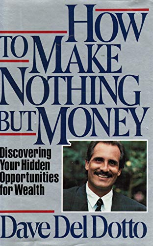 cover image How to Make Nothing But Money: Discovering Your Hidden Opportunities for Wealth