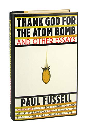 cover image Thank God for the Atom Bomb, and Other Essays