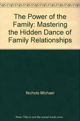 cover image The Power of the Family: Mastering the Hidden Dance of Family Relationships