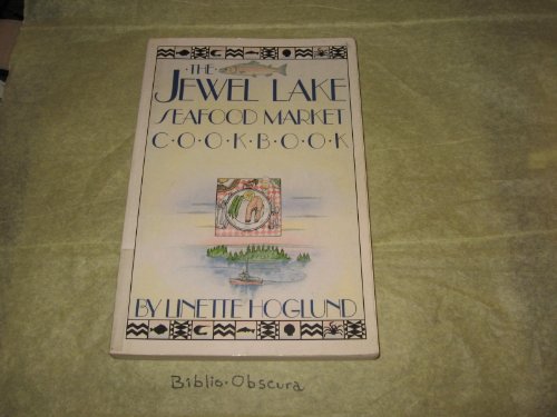 cover image The Jewel Lake Seafood Market Cookbook