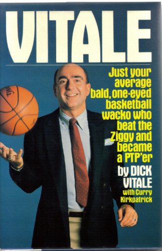 cover image Vitale: Just Your Average Bald One-Eyed Basketball Wacko Who Beat the Ziggy and Became a Ptp'er