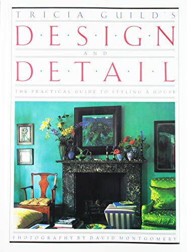 cover image Tricia Guild's Design and Detail: A Practical Guide to Styling a House