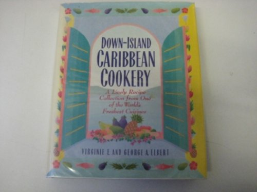 cover image Down-Island Caribbean Cookery