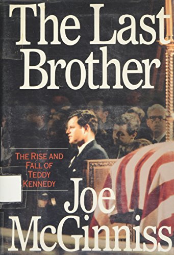 cover image The Last Brother: The Rise and Fall of Teddy Kennedy