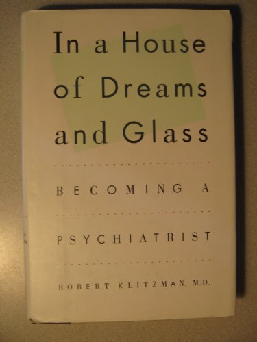 cover image In a House of Dreams and Glass: Becoming a Psychiatrist