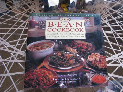 cover image The Bean Cookbook: A Celebration of the Delicious Legume from Hoppin' John to Simple Cassoulet
