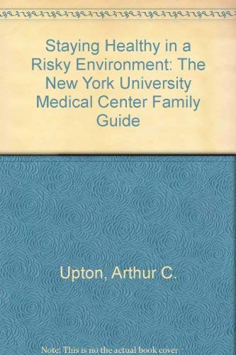 cover image Staying Healthy in a Risky Environment: The New York University Medical Center Family Guide