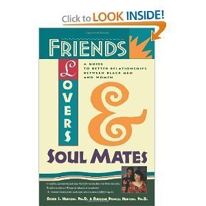 cover image Friends, Lovers, and Soul Mates: A Guide to Better Relationships Between Black Men and Women