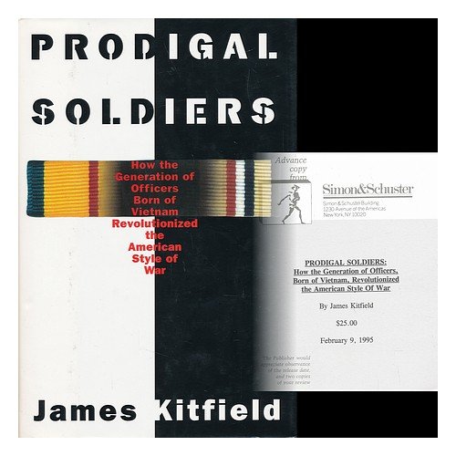 cover image Prodigal Soldiers: How the Generation of of Officers Born of Vietnam Revolutionized the American Style of War