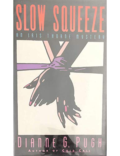 cover image Slow Squeeze: An Iris Thorne Mystery