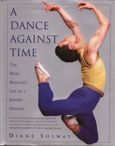 cover image A Dance Against Time: The Triumphant Life of a Young Joffrey Artist