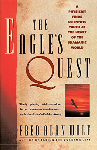 cover image The Eagle's Quest: A Physicist's Search for Truth in the Heart of the Shamanic World