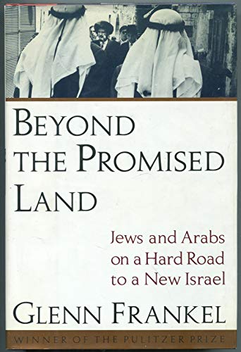 cover image Beyond the Promised Land: Jews and Arabs on the Hard Road to a New Israel