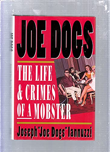 cover image Joe Dogs: The Life and Crimes of a Mobster