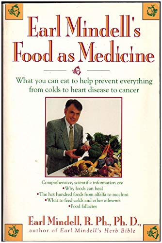 cover image Earl Mindell's Food as Medicine: What You Can Eat to Help Prevent Everything from Colds To...