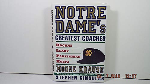 cover image Notre Dame's Greatest Coaches: Rockne, Leahy, Parseghian, Holtz